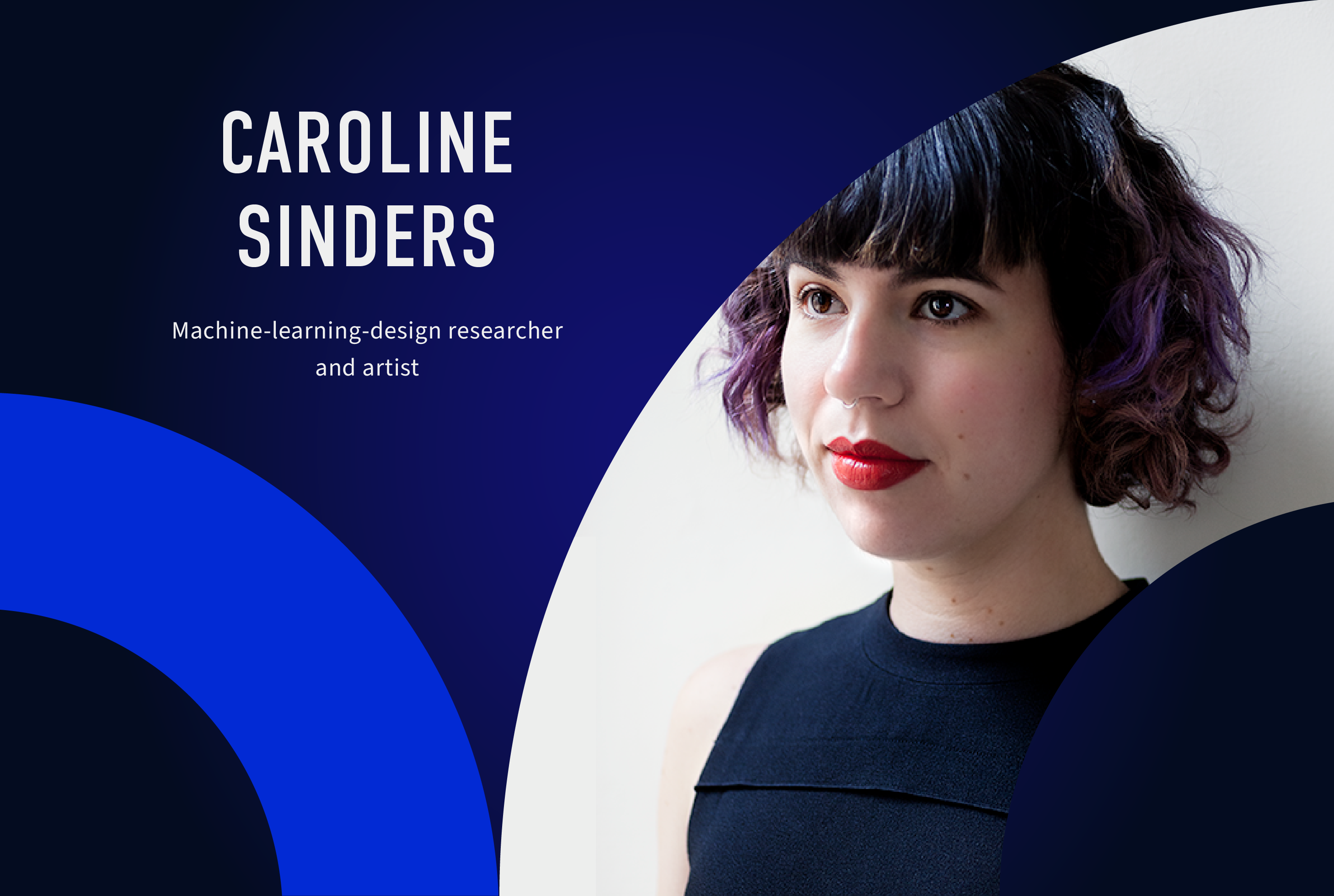 blue dark background with a light blue circle on the left and a portrait on the right of Caroline Sinders